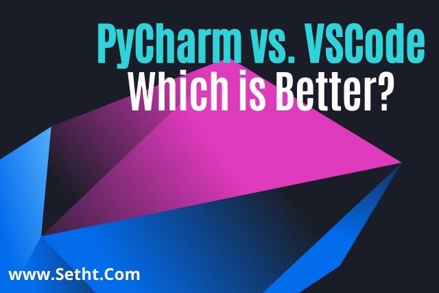 PyCharms Vs. VSCode